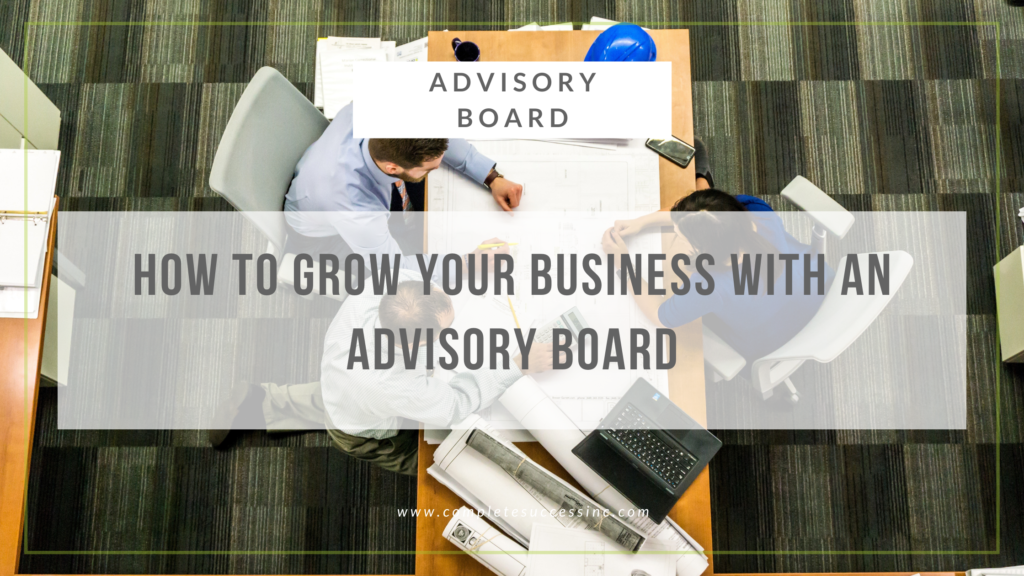 How To Grow Your Business With An Advisory Board And All The Experts how-to-grow-your-business-with-an-advisory-board-and-all-the-experts